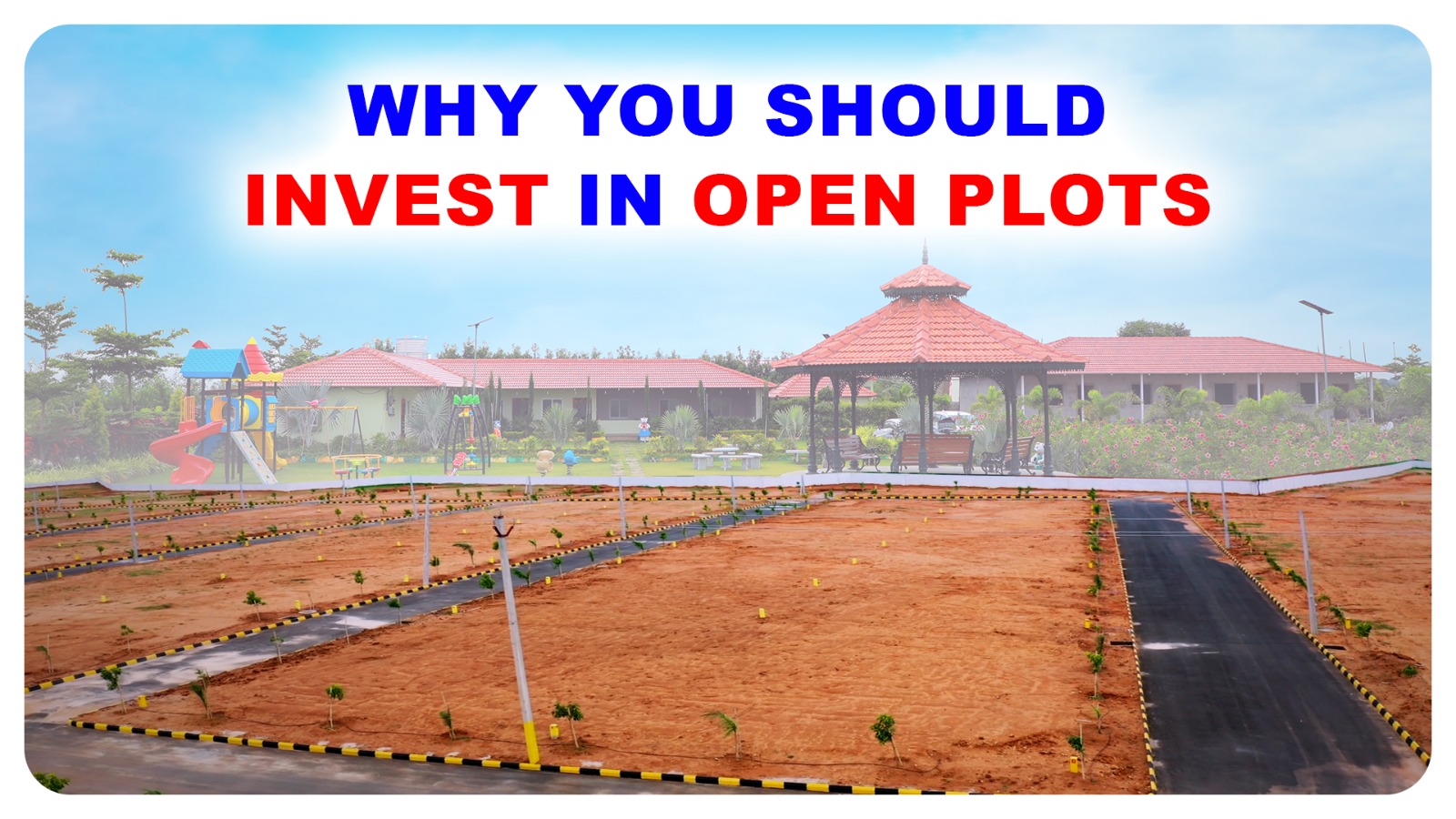 Why You Should Invest in Open Plots: 5 Reasons to Know